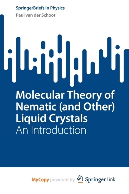 Molecular Theory of Nematic (and Other) Liquid Crystals : An Introduction (Paperback)