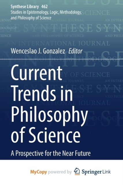 Current Trends in Philosophy of Science : A Prospective for the Near Future (Paperback, 1st ed. 2022)