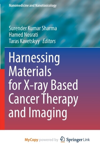 Harnessing Materials for X-ray Based Cancer Therapy and Imaging (Paperback)