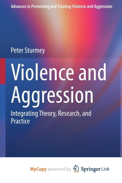 Violence and Aggression : Integrating Theory, Research, and Practice (Paperback)