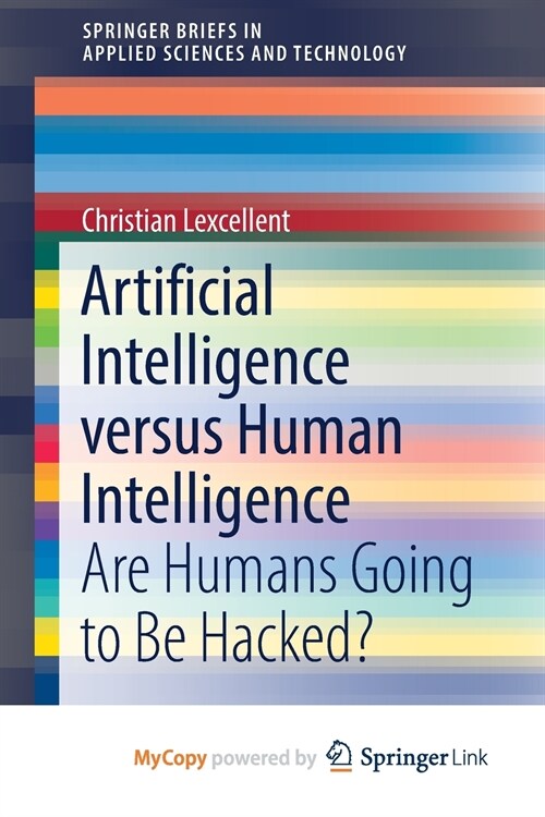 Artificial Intelligence versus Human Intelligence : Are Humans Going to Be Hacked? (Paperback)