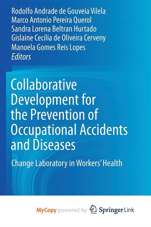 Collaborative Development for the Prevention of Occupational Accidents and Diseases : Change Laboratory in Workers Health (Paperback)