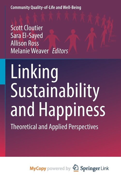 Linking Sustainability and Happiness : Theoretical and Applied Perspectives (Paperback)