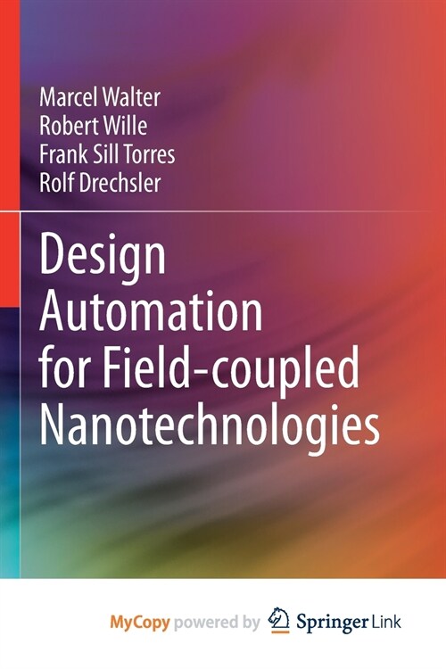 Design Automation for Field-coupled Nanotechnologies (Paperback)