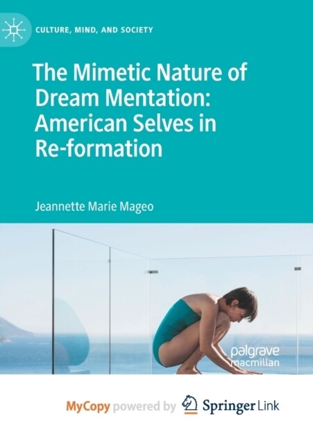 The Mimetic Nature of Dream Mentation : American Selves in Re-formation (Paperback)