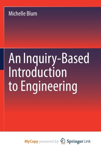 An Inquiry-Based Introduction to Engineering (Paperback)