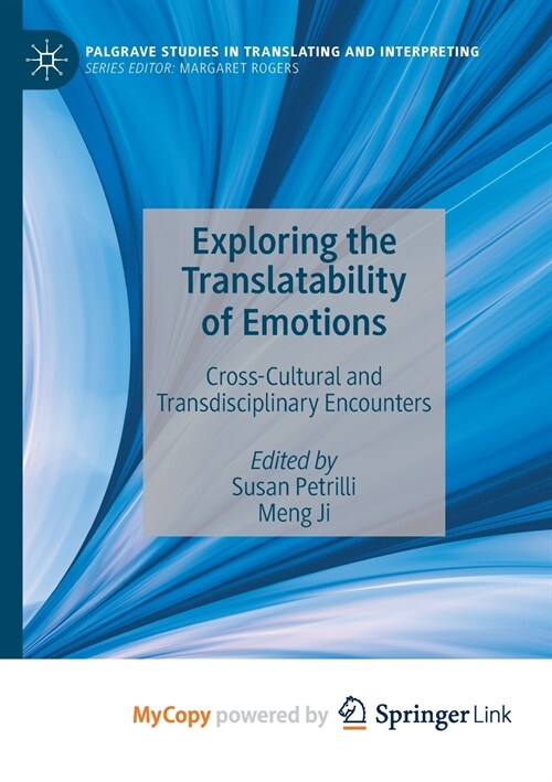 Exploring the Translatability of Emotions : Cross-Cultural and Transdisciplinary Encounters (Paperback)