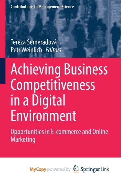Achieving Business Competitiveness in a Digital Environment : Opportunities in E-commerce and Online Marketing (Paperback)