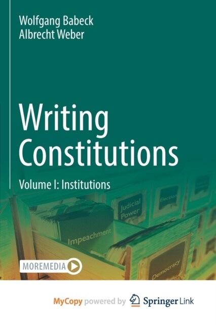 Writing Constitutions : Volume I: Institutions (Paperback)