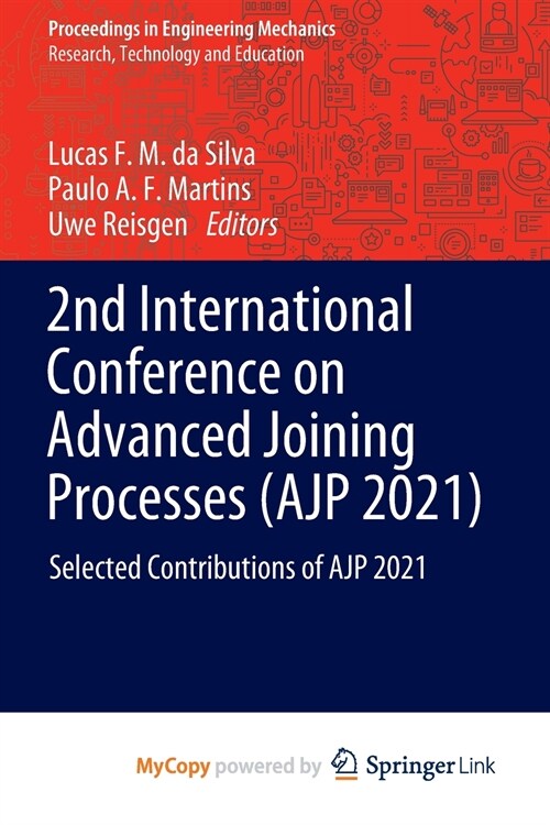 2nd International Conference on Advanced Joining Processes (AJP 2021) : Selected Contributions of AJP 2021 (Paperback)