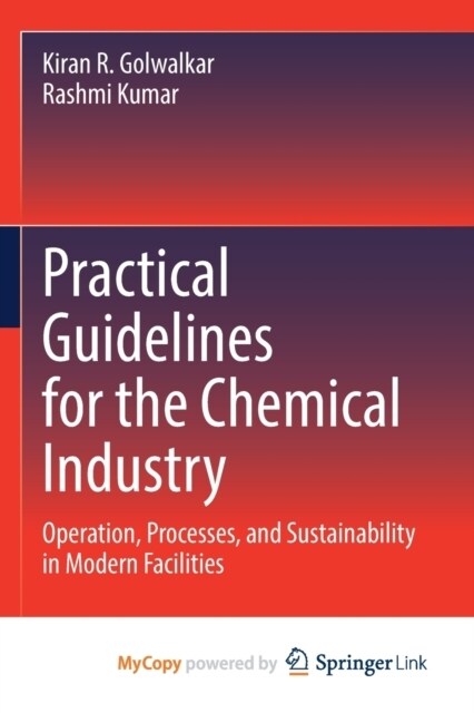 Practical Guidelines for the Chemical Industry : Operation, Processes, and Sustainability in Modern Facilities (Paperback)