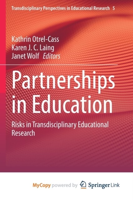 Partnerships in Education : Risks in Transdisciplinary Educational Research (Paperback)