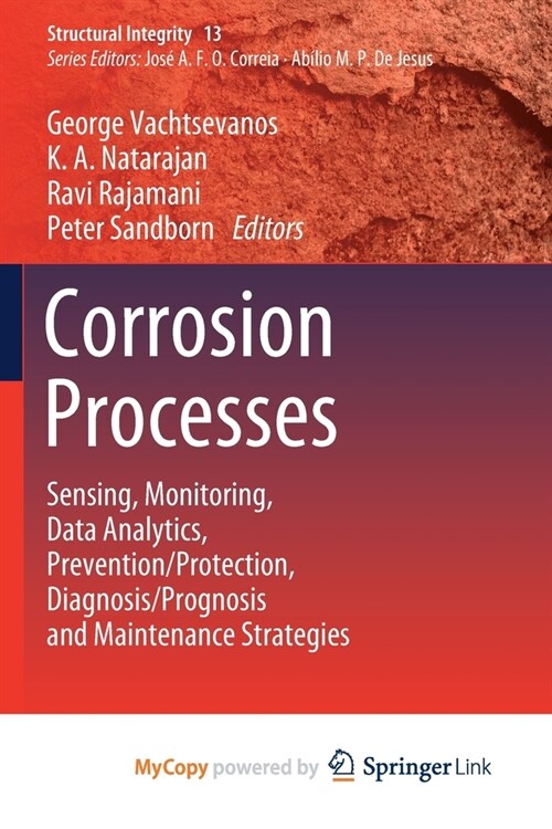 Corrosion Processes : Sensing, Monitoring, Data Analytics, Prevention/Protection, Diagnosis/Prognosis and Maintenance Strategies (Paperback)