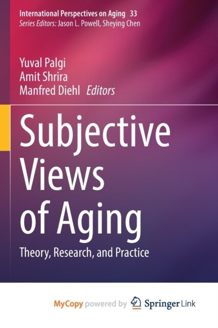 Subjective Views of Aging : Theory, Research, and Practice (Paperback)