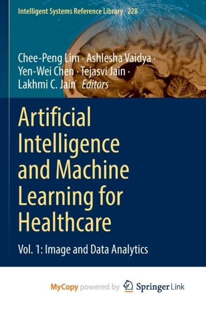 Artificial Intelligence and Machine Learning for Healthcare : Vol. 1: Image and Data Analytics (Paperback)