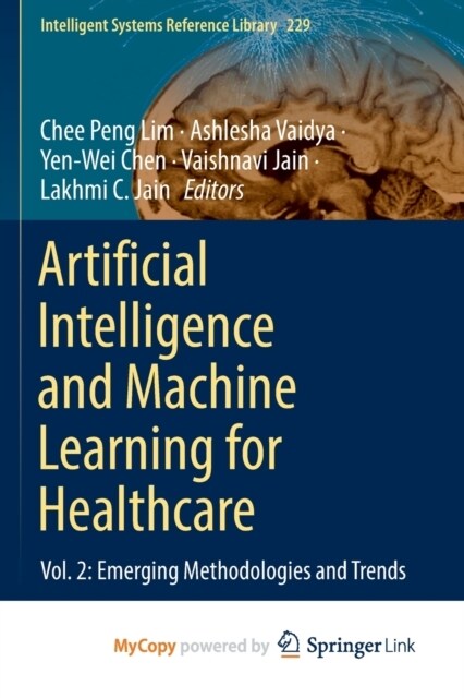 Artificial Intelligence and Machine Learning for Healthcare : Vol. 2: Emerging Methodologies and Trends (Paperback)