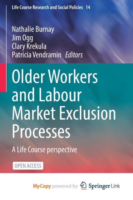 Older Workers and Labour Market Exclusion Processes : A Life Course perspective (Paperback)