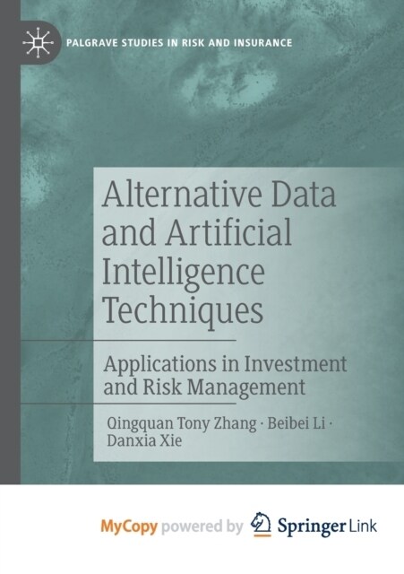 Alternative Data and Artificial Intelligence Techniques : Applications in Investment and Risk Management (Paperback)