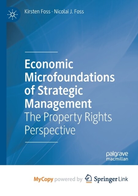 Economic Microfoundations of Strategic Management : The Property Rights Perspective (Paperback)