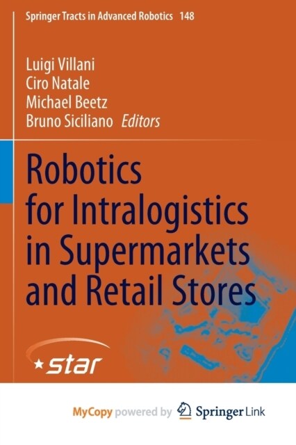 Robotics for Intralogistics in Supermarkets and Retail Stores (Paperback)