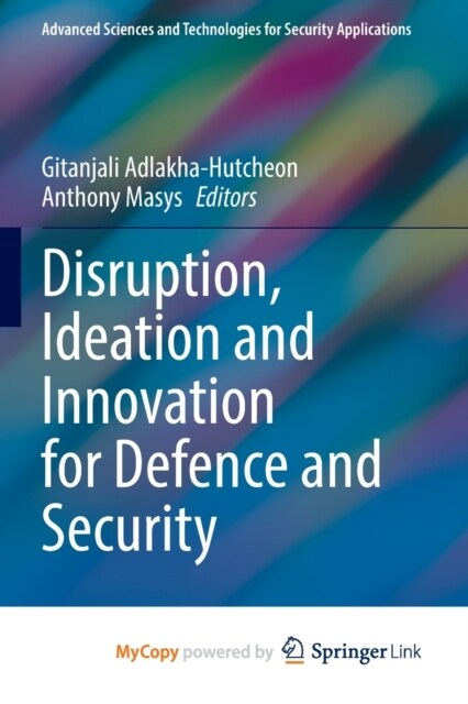Disruption, Ideation and Innovation for Defence and Security (Paperback)