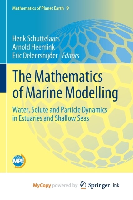 The Mathematics of Marine Modelling : Water, Solute and Particle Dynamics in Estuaries and Shallow Seas (Paperback)