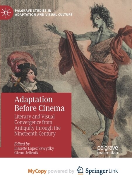 Adaptation Before Cinema : Literary and Visual Convergence from Antiquity through the Nineteenth Century (Paperback)