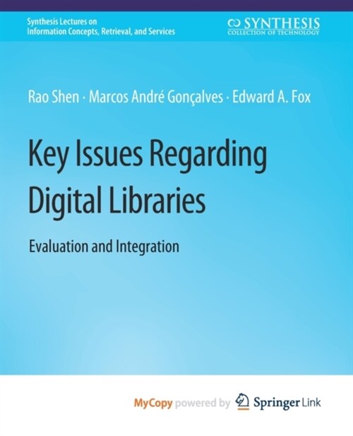 Key Issues Regarding Digital Libraries : Evaluation and Integration (Paperback)