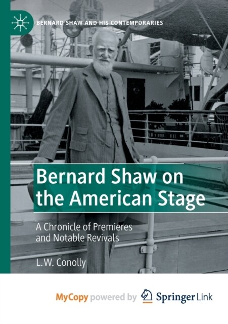 Bernard Shaw on the American Stage : A Chronicle of Premieres and Notable Revivals (Paperback)