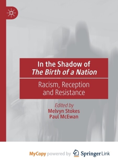 In the Shadow of The Birth of a Nation : Racism, Reception and Resistance (Paperback)