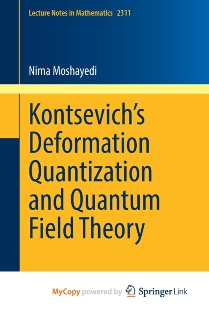 Kontsevichs Deformation Quantization and Quantum Field Theory (Paperback)