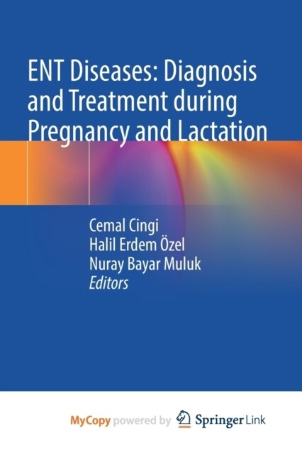 ENT Diseases : Diagnosis and Treatment during Pregnancy and Lactation (Paperback)