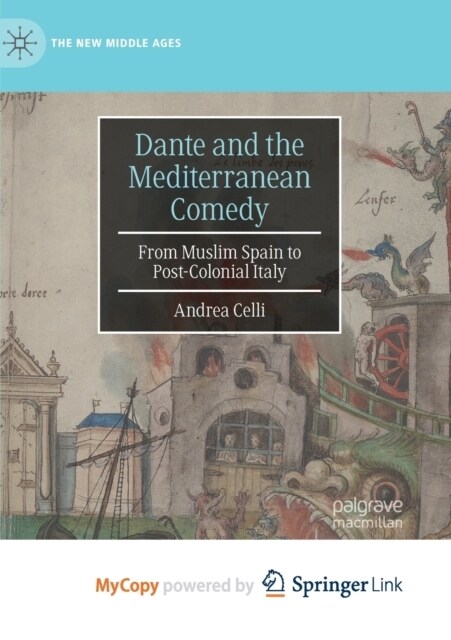 Dante and the Mediterranean Comedy : From Muslim Spain to Post-Colonial Italy (Paperback)