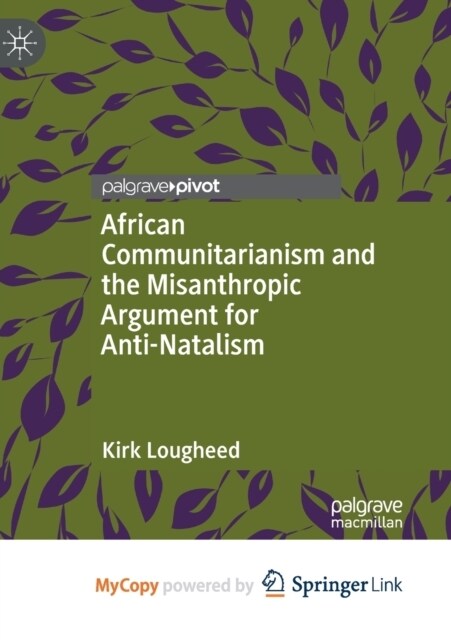 African Communitarianism and the Misanthropic Argument for Anti-Natalism (Paperback)