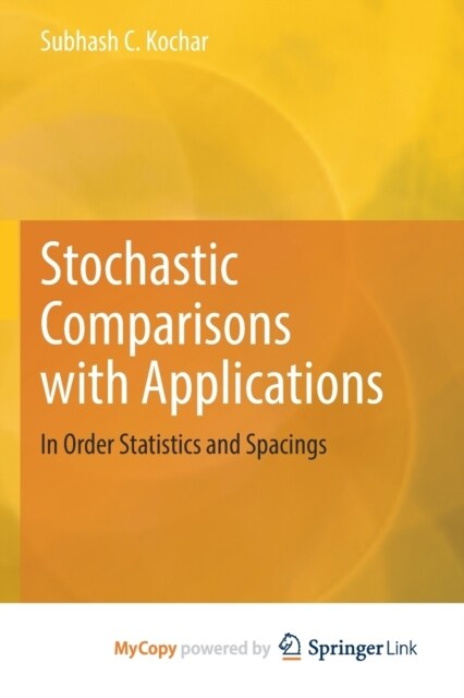 Stochastic Comparisons with Applications : In Order Statistics and Spacings (Paperback)
