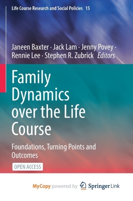 Family Dynamics over the Life Course : Foundations, Turning Points and Outcomes (Paperback)