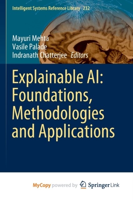 Explainable AI : Foundations, Methodologies and Applications (Paperback)