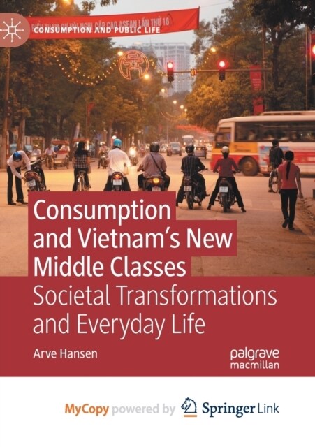 Consumption and Vietnams New Middle Classes : Societal Transformations and Everyday Life (Paperback)