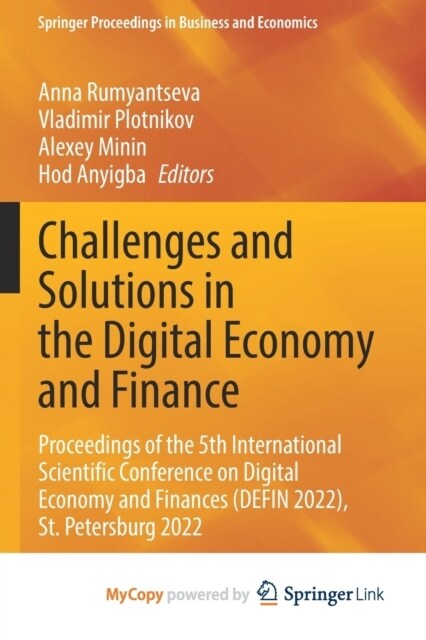 Challenges and Solutions in the Digital Economy and Finance : Proceedings of the 5th International Scientific Conference on Digital Economy and Financ (Paperback)