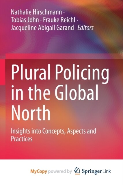 Plural Policing in the Global North : Insights into Concepts, Aspects and Practices (Paperback)