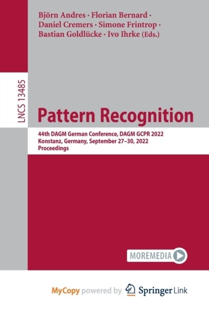 Pattern Recognition : 44th DAGM German Conference, DAGM GCPR 2022, Konstanz, Germany, September 27-30, 2022, Proceedings (Paperback)