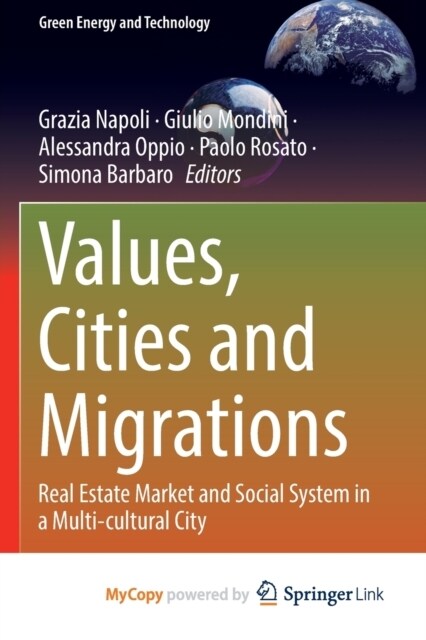 Values, Cities and Migrations : Real Estate Market and Social System in a Multi-cultural City (Paperback)