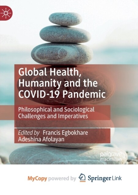 Global Health, Humanity and the COVID-19 Pandemic : Philosophical and Sociological Challenges and Imperatives (Paperback)