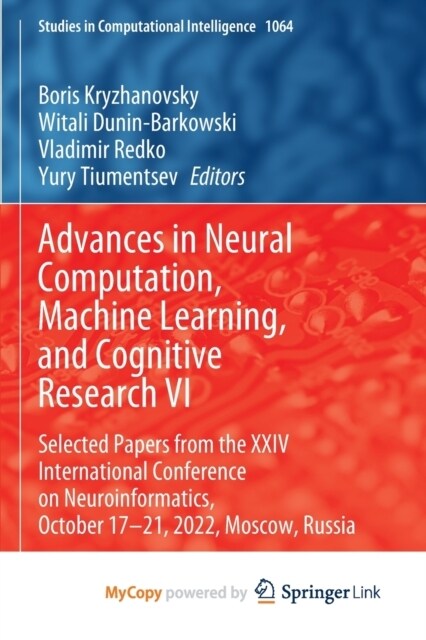 Advances in Neural Computation, Machine Learning, and Cognitive Research VI : Selected Papers from the XXIV International Conference on Neuroinformati (Paperback)
