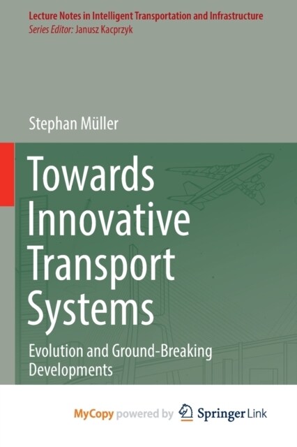 Towards Innovative Transport Systems : Evolution and Ground-Breaking Developments (Paperback)