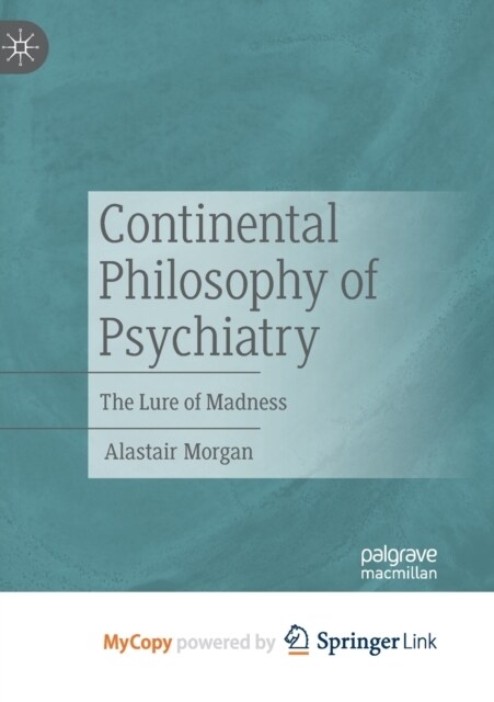 Continental Philosophy of Psychiatry : The Lure of Madness (Paperback)