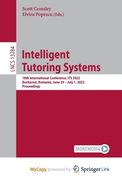 Intelligent Tutoring Systems : 18th International Conference, ITS 2022, Bucharest, Romania, June 29 - July 1, 2022, Proceedings (Paperback)