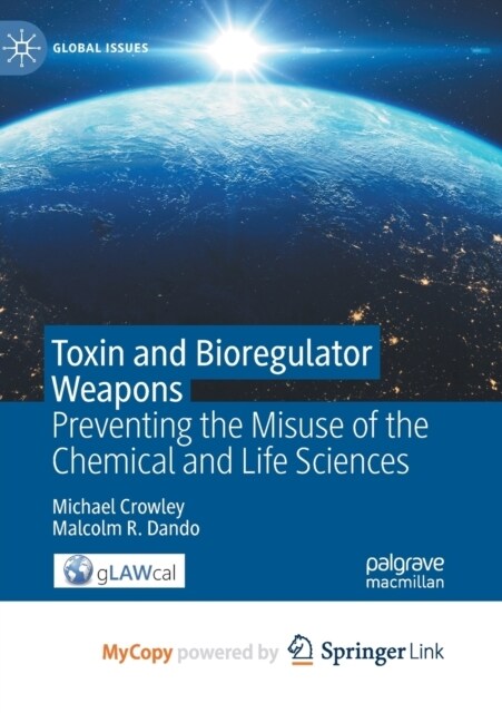 Toxin and Bioregulator Weapons : Preventing the Misuse of the Chemical and Life Sciences (Paperback)