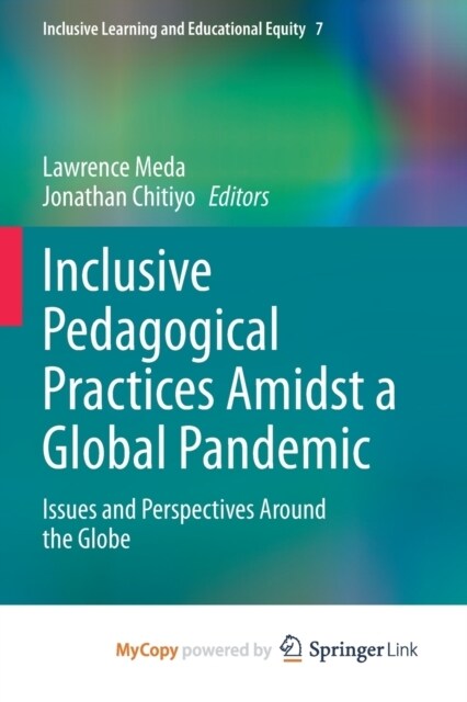 Inclusive Pedagogical Practices Amidst a Global Pandemic : Issues and Perspectives Around the Globe (Paperback)