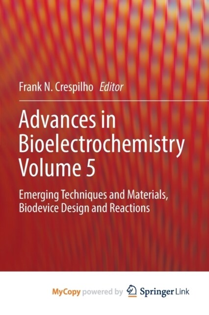 Advances in Bioelectrochemistry Volume 5 : Emerging Techniques and Materials, Biodevice Design and Reactions (Paperback)